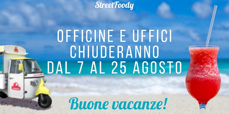 StreetFoody va in vacanza!